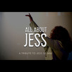 All About Jess (Tribute)