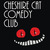 Cheshire Cat Comedy Club