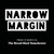Narrow Margins