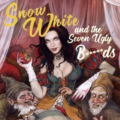 Snow White & The Seven Ugly B*****ds